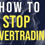 How to Stop Overtrading in Forex: 13 Powerful Secrets That Could Save You From Costly Mistakes